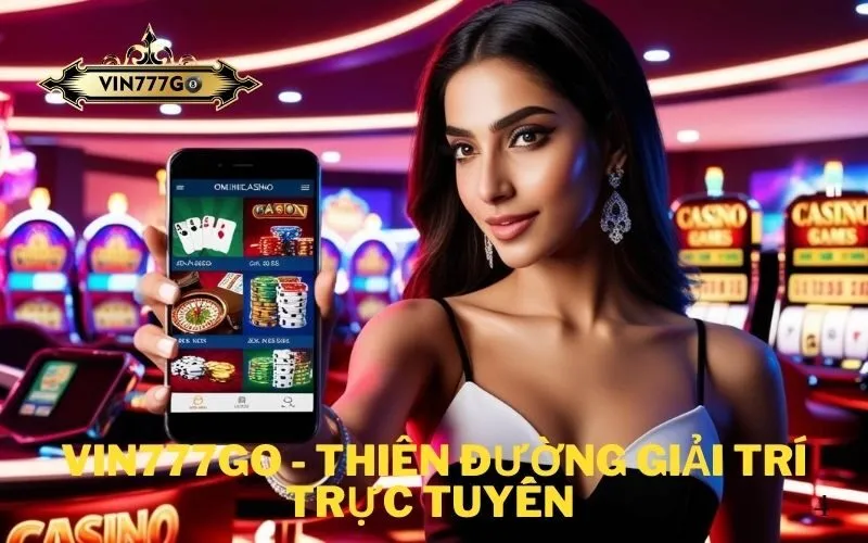 Giới thiệu Vin777 thiên đường giải trí trực tuyến